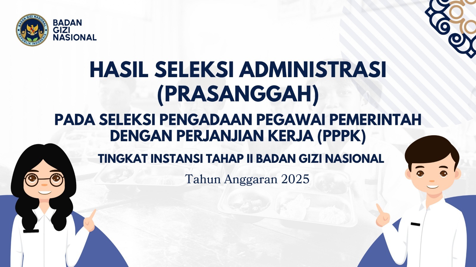 Hasil Seleksi Administrasi (Prasanggah) pada Seleksi Pengadaan Pegawai Pemerintah dengan Perjanjian Kerja (PPPK) Tingkat Instansi Tahap II Badan Gizi Nasional Lebong Tahun Anggaran 2025
